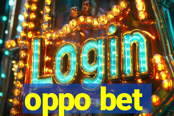 oppo bet